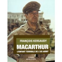 MacArthur : l'enfant terrible de l'US Army
