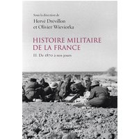 Histoire militaire de la France. Vol. 2. De 1870 à nos jours