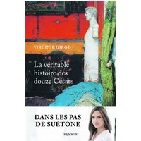 La véritable histoire des douze Césars