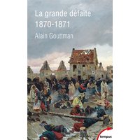 La grande défaite : 1870-1871