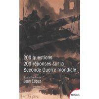 200 questions, 200 réponses sur la Seconde Guerre mondiale