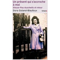 Un présent qui s'accroche à moi : Dieuze-Pau-Auschwitz et retour