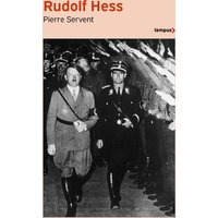 Rudolf Hess : la dernière énigme du Troisième Reich