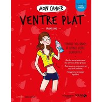 Mon cahier ventre plat : tonifiez vos abdos et affinez votre silhouette !