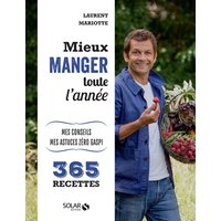 Mieux manger toute l'année : 365 recettes : mes conseils, mes astuces zéro gaspi