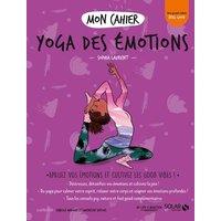 Mon cahier yoga des émotions : apaisez vos émotions et cultivez les good vibes !
