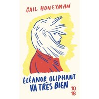 Eleanor Oliphant va très bien