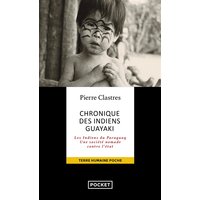 Chronique des indiens Guayaki : les Indiens du Paraguay, une société nomade contre l'Etat