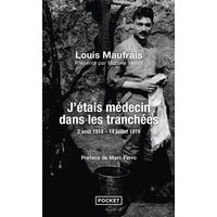 J'étais médecin dans les tranchées : 2 août 1914-14 juillet 1919