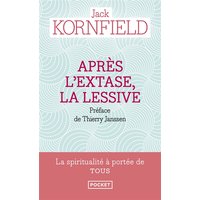 Après l'extase, la lessive : comment la sagesse du coeur se développe sur la voie spirituelle