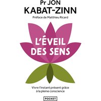 L'éveil des sens : vivre l'instant présent grâce à la pleine conscience