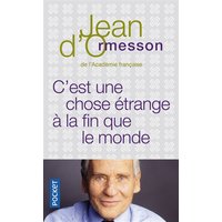 C'est une chose étrange à la fin que le monde