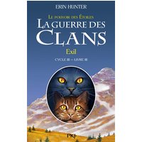 La guerre des Clans - cycle III Le pouvoir des étoiles - tome 3 Exil