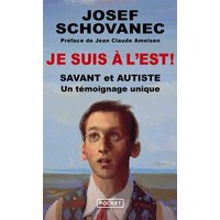 Je suis à l'Est ! : savant et autiste : un témoignage unique