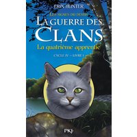 La guerre des clans : cycle 4, les signes du destin. Vol. 1. La quatrième apprentie