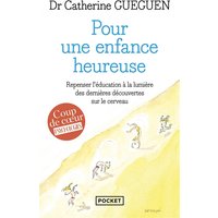 Pour une enfance heureuse : repenser l'éducation à la lumière des dernières découvertes sur le cerveau