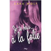 Je te hais... à la folie - tome 2