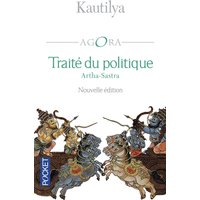 Traité du politique. Arthasastra : traité politique et militaire de l'Inde ancienne