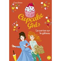 Cupcake girls. Vol. 12. La cerise sur le gâteau