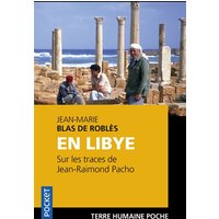 En Libye - Sur les traces de Jean-Raimond Pacho