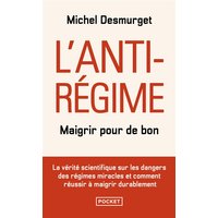L'anti-régime : maigrir pour de bon