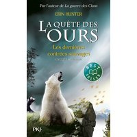 La quête des ours : cycle 1. Vol. 4. Les dernières contrées sauvages