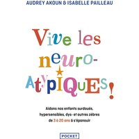 Vive les zatypiques ! : aidons nos enfants surdoués, hypersensibles, dys-, et autres zèbres de 3 à 20 ans à s'épanouir