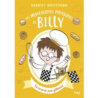 Les merveilleuses pâtisseries de Billy. Vol. 4. La course aux gâteaux