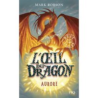 L'oeil du dragon. Vol. 4. Aurore