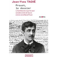 Proust, le dossier : la synthèse de ce que l'on peut connaître et dire de l'oeuvre et de la vie de Marcel Proust