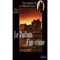 Une enquête de sir Malcolm Ivory. Vol. 2001. Le parfum d'un crime