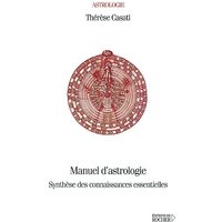 Manuel d'astrologie : synthèse des connaissances essentielles