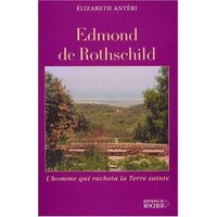 Edmond de Rothschild : l'homme qui racheta la Terre sainte