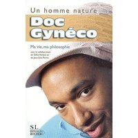 Un homme nature : ma vie, ma philosophie