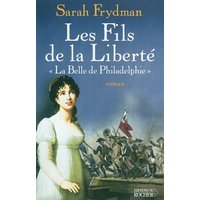 Les Fils de la Liberté, Tome 1 - La belle de Philadelphie