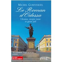 Le Roman d'Odessa - Ukraine, utopie russe et génie juif