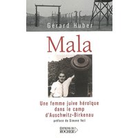 Mala - Une femme juive héroïque dans le camp d'Auschwitz-Birkenau