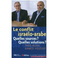 Le conflit israélo-arabe - Quelles sources ? Quelles solutions ?