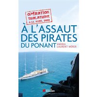 A l'assaut des pirates du Ponant : opération Thalathine : 4-11 avril 2008
