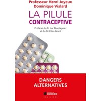 La pilule contraceptive : dangers, alternatives