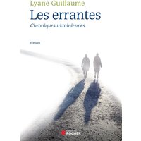 Les errantes : chroniques ukrainiennes