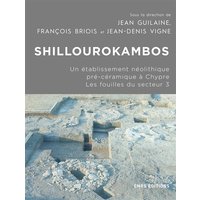 Shillourokambos : un établissement néolithique pré-céramique à Chypre : les fouilles du secteur 3