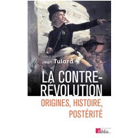 La Contre-Révolution. Origines, histoire, postérité