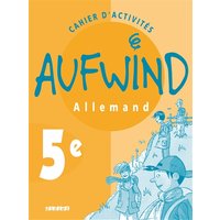 Aufwind, allemand, 5e : cahier d'activités