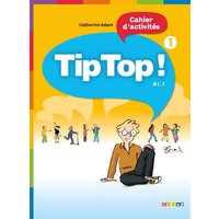 Tip Top ! 1, cahier d'activités, niveau A1.1