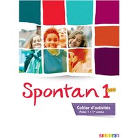 Spontan neu 1, palier 1, 1re année : cahier d'activités