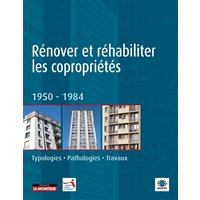 Rénover et réhabiliter les copropriétés, 1950-1984 : typologies, pathologies, travaux