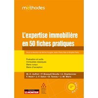 L'expertise immobilière en 50 fiches pratiques - Évaluation et Outils - Méthodes - Immeubles classiques - Biens ruraux - Biens d exception