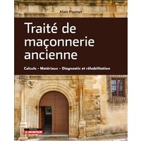 Traité de maçonnerie ancienne - Calcul - Matériaux - Diagnostic et réhabilitation
