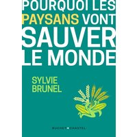 Pourquoi les paysans vont sauver le monde : la troisième révolution agricole